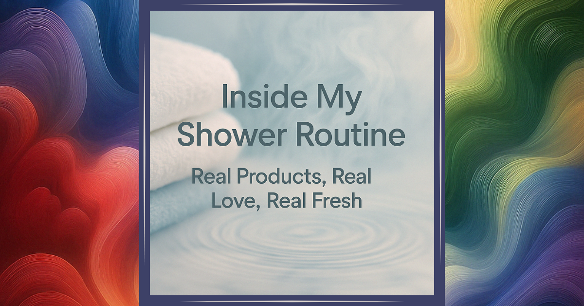 A serene image with soft pastel swirls on both sides and a central panel featuring folded white towels, gentle steam, and rippling water. The text reads, “Inside My Shower Routine – Real Products, Real Love, Real Fresh,” representing a calming, self-care-focused blog theme.