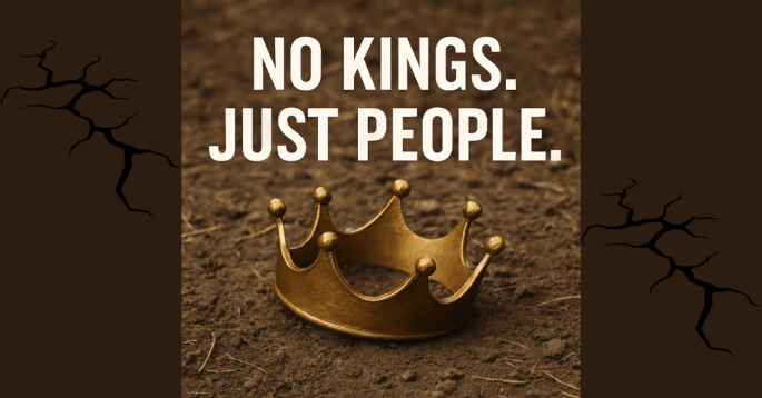 A golden crown lies sideways on bare dirt beneath the words "No Kings. Just People." Cracked textures border the image, symbolizing the collapse of authoritarian rule and the resilience of collective power.