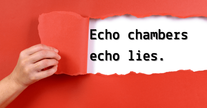 A hand peels back red paper to reveal the words "Echo chambers echo lies." beneath.