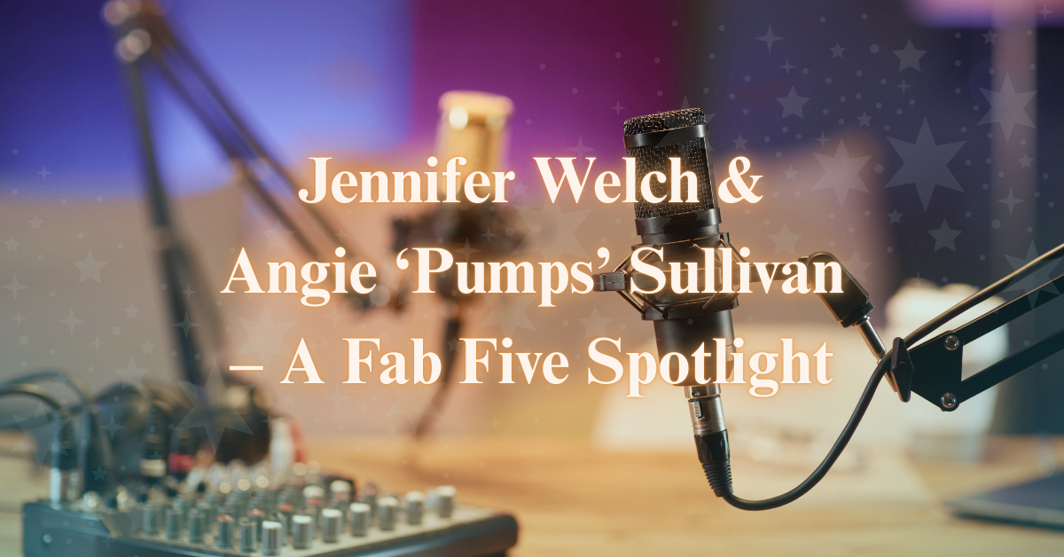 Podcast studio with microphones and sound mixer. Overlay text reads: “Jennifer Welch & Angie ‘Pumps’ Sullivan – A Fab Five Spotlight.” Design highlights the duo’s role in the podcast I’ve Had It and IHIP News as part of the YouTube Fab Five series.
