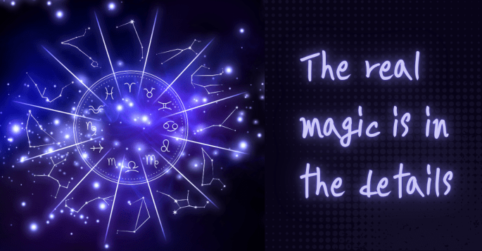 A glowing zodiac wheel surrounded by constellations on a starry background, with the phrase ‘The real magic is in the details’ in luminous script.