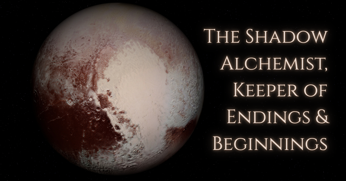 Close-up image of Pluto with reddish-brown and white surface details, floating against the blackness of space. Overlay text reads: “The Shadow Alchemist, Keeper of Endings & Beginnings.”