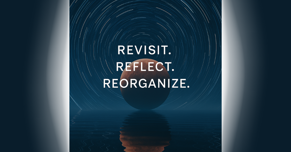 A planet reflected over calm water under swirling star trails, with bold overlay text reading: ‘Revisit. Reflect. Reorganize.’ Symbolizing the reflective energy of retrograde.