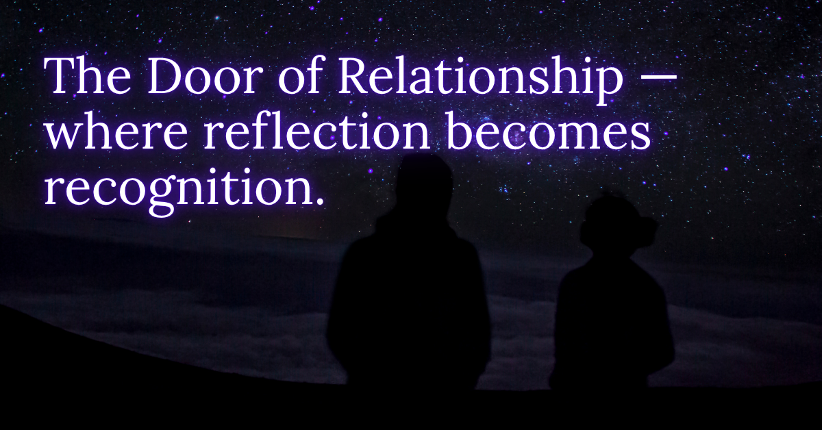 A serene image of two silhouetted figures gazing up at a starlit sky, symbolizing connection and mutual reflection. The text reads, “The Door of Relationship — where reflection becomes recognition.” The scene evokes warmth, recognition, and the cosmic bond between souls.