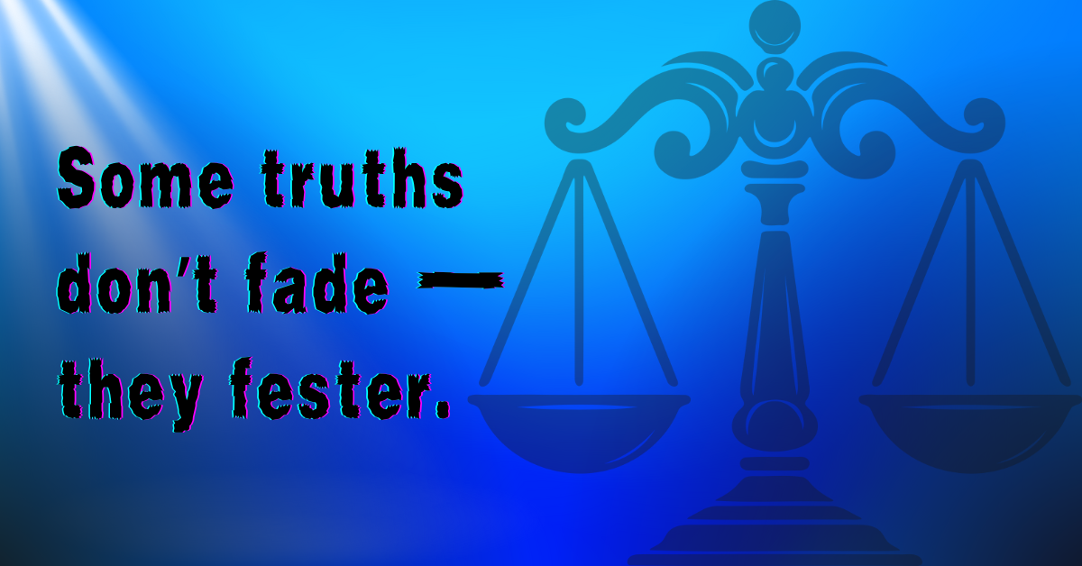 Blue gradient artwork featuring a beam of light illuminating the words “Some truths don’t fade — they fester,” beside a balanced scale of justice. Symbolizing the persistence of corruption and moral imbalance, in CherryCoBiz’s signature Reverb blue palette.