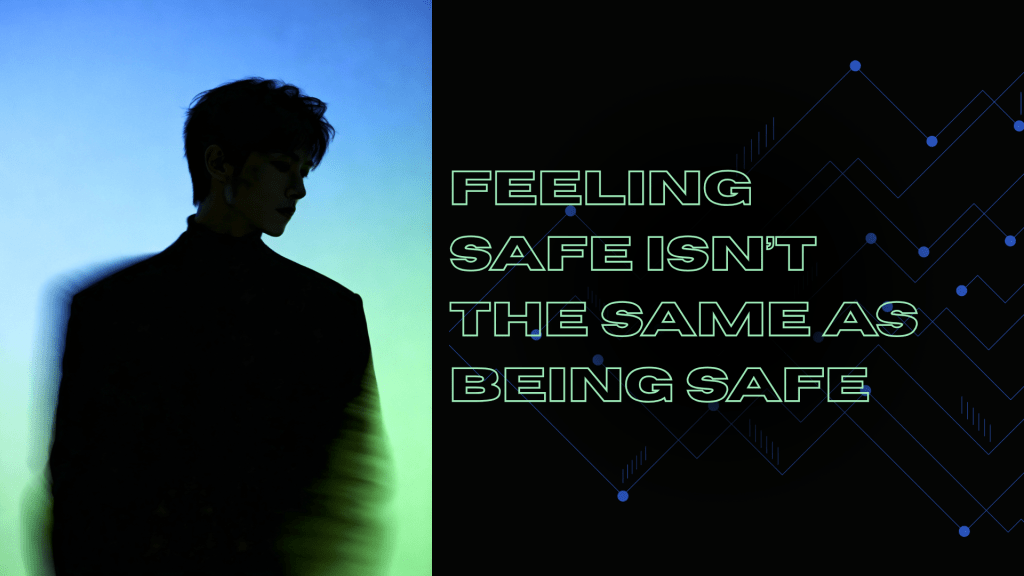 Silhouetted figure against a blue-green background with abstract chart lines and the text “Feeling safe isn’t the same as being safe.”