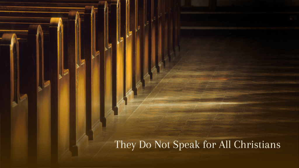 Sunlight falls across empty wooden church pews and a polished aisle, with the overlay text “They Do Not Speak for All Christians.”