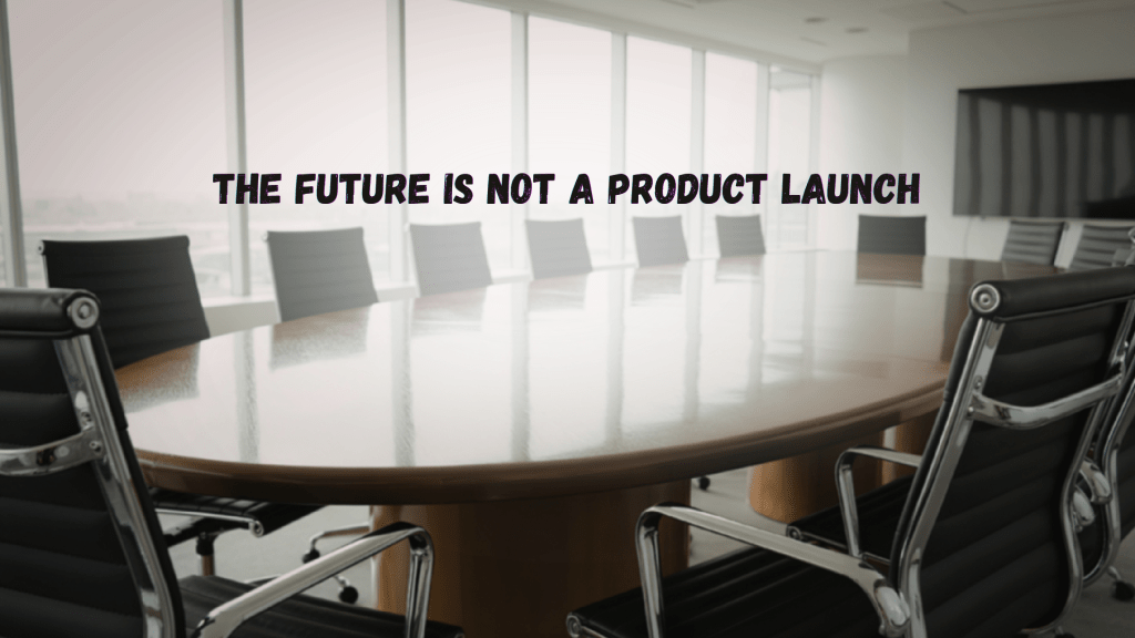 Empty corporate boardroom with black executive chairs surrounding a large conference table beneath the title "The Future Is Not a Product Launch."