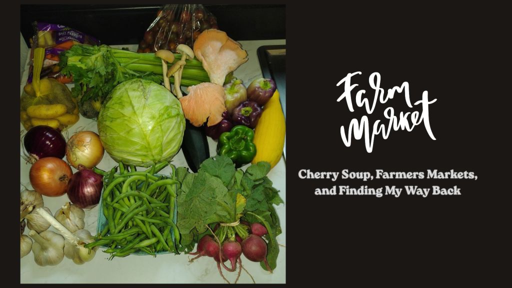 Fresh vegetables, herbs, specialty mushrooms, and other locally sourced ingredients from Springfield-area farmers markets arranged on a kitchen counter before becoming Cherry Soup: Late Summer Harvest.