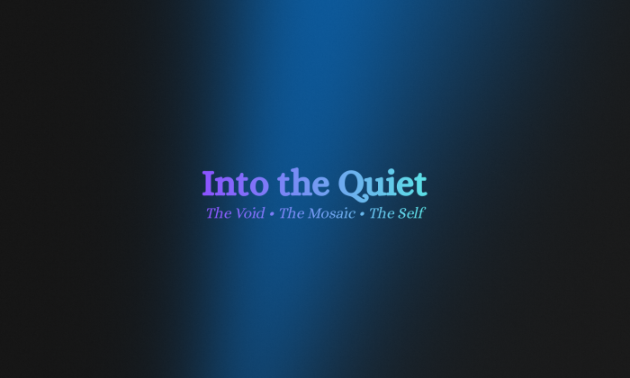 Abstract dark blue meditation background with gradient text reading “Into the Quiet – The Void, The Mosaic, The Self,” representing a reflective meditation journey.
