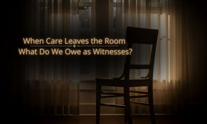 A solitary wooden chair stands in a quiet, softly lit room as warm evening light filters through sheer curtains. The feature image is overlaid with the title "When Care Leaves the Room" and the subtitle "What Do We Owe as Witnesses?"