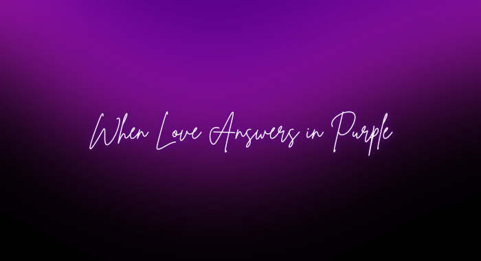 Purple gradient fading into black with white script text reading “When Love Answers in Purple,” creating a quiet, meditative mood.