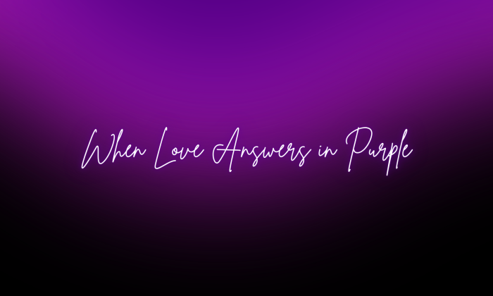 Purple gradient fading into black with white script text reading “When Love Answers in Purple,” creating a quiet, meditative mood.