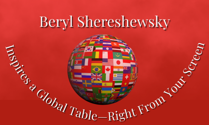A red background features a 3D globe composed of international flags. Above the globe, the name “Beryl Shereshewsky” is written in bold white text with a shadow effect. Curving beneath the globe, the phrase “Inspires a Global Table—Right From Your Screen” wraps upward in a semi-circle, emphasizing a theme of worldwide cultural connection through food.