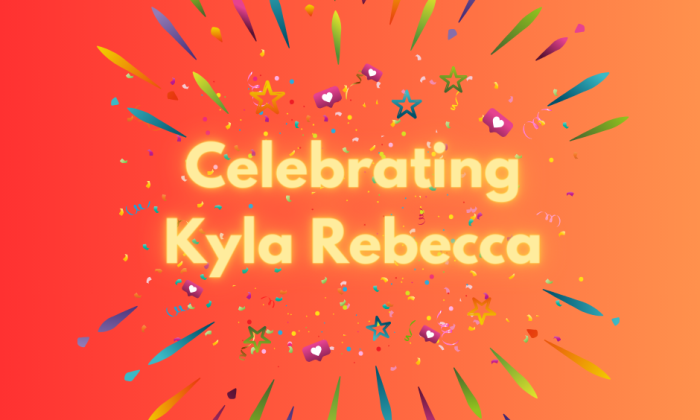 Celebrating Kyla Rebecca