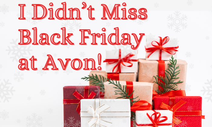 I Didn’t Miss Black Friday at Avon!
