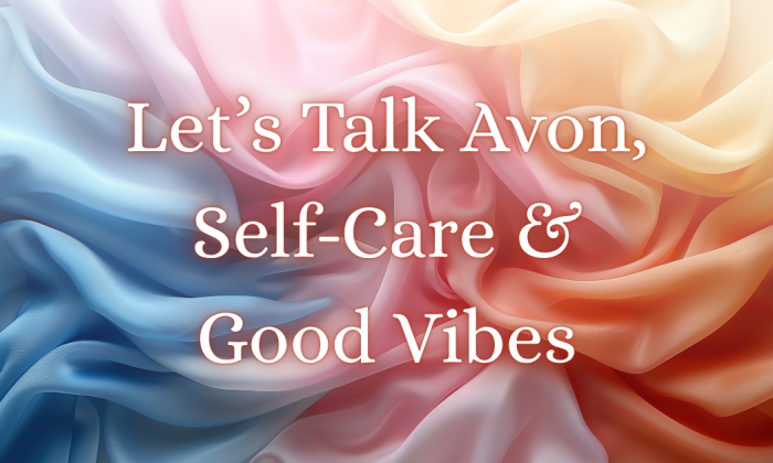 Soft, flowing fabric in shades of blue, pink, peach, and cream with white text overlay that reads: 'Let’s Talk Avon, Self-Care & Good Vibes'.