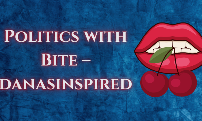 Blue textured background with bold red lips biting a cherry stem. Overlay text reads: “Politics with Bite – danasinspired.” Design conveys sharp, satirical political commentary with a playful edge.