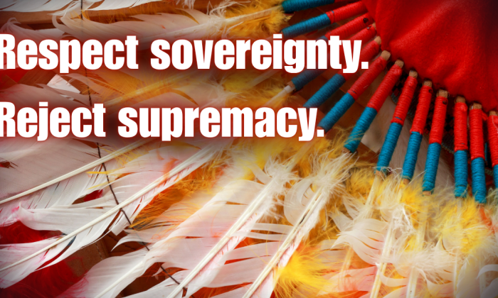 A detailed image of traditional Native American feathers and beadwork in red, yellow, and blue tones with the words “Respect sovereignty. Reject supremacy.” displayed in bold white letters, symbolizing unity, dignity, and the call for justice.