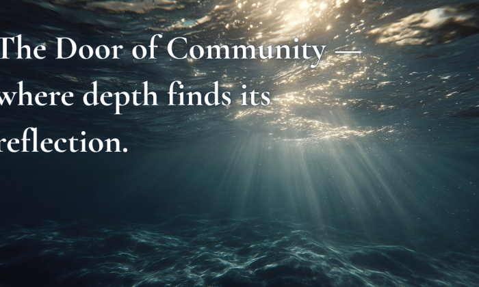 Sunlight filters through deep blue ocean water, illuminating soft ripples and casting rays of light that fade into the depths below. Overlay text reads: “The Door of Community — where depth finds its reflection.” Symbolizing connection, authenticity, and the harmony between individuality and collective truth.