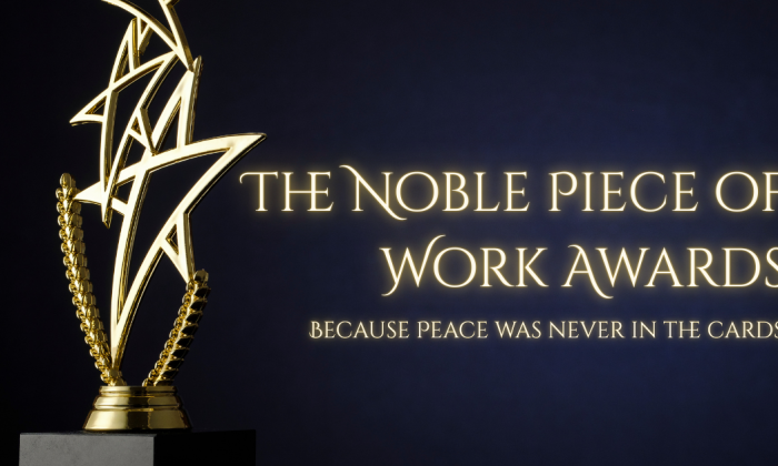 Gold abstract trophy on a dark blue background with glowing text reading “The Noble Piece of Work Awards — Because peace was never in the cards,” styled like an awards ceremony graphic.