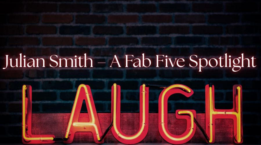 Neon red and yellow sign spelling the word “LAUGH” glows against a dark brick wall. Above it, elegant white text reads “Julian Smith – A Fab Five Spotlight.” The image evokes classic comedy, warmth, and creative nostalgia, reflecting Julian Smith’s early YouTube humor and cinematic storytelling.