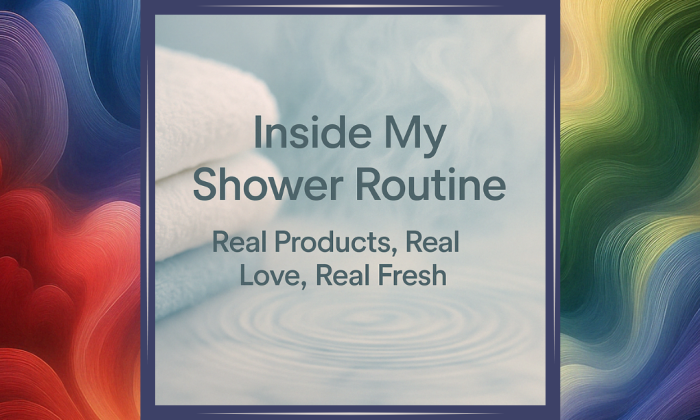 A serene image with soft pastel swirls on both sides and a central panel featuring folded white towels, gentle steam, and rippling water. The text reads, “Inside My Shower Routine – Real Products, Real Love, Real Fresh,” representing a calming, self-care-focused blog theme.