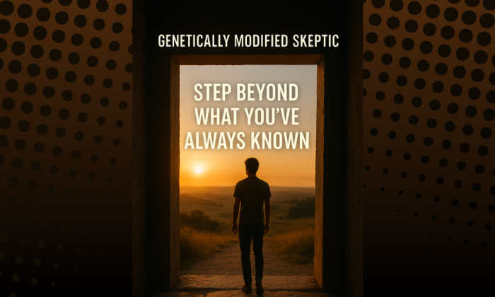 A silhouetted figure stands in a stone doorway at sunset, gazing toward a sunlit path through open fields. Bold text above reads ‘Genetically Modified Skeptic,’ with the phrase ‘Step Beyond What You’ve Always Known’ centered in the glowing sky. A dotted gradient pattern frames the scene on both sides.