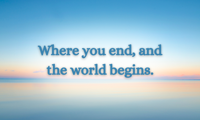 A calm ocean horizon at sunrise or sunset, where the sky fades from soft blue to peach and pink, mirrored perfectly in still water. Over the center reads the text: ‘Where you end, and the world begins.